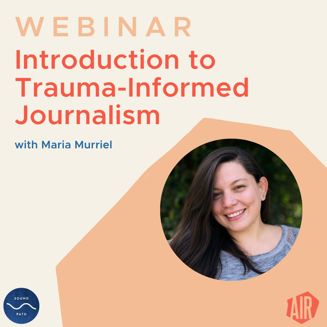 webinar introduction to trauma informed journalism with maria muriel