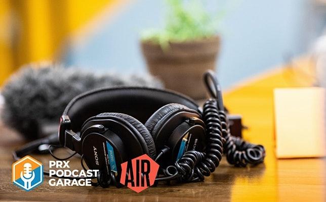 PRX podcast garage AIR