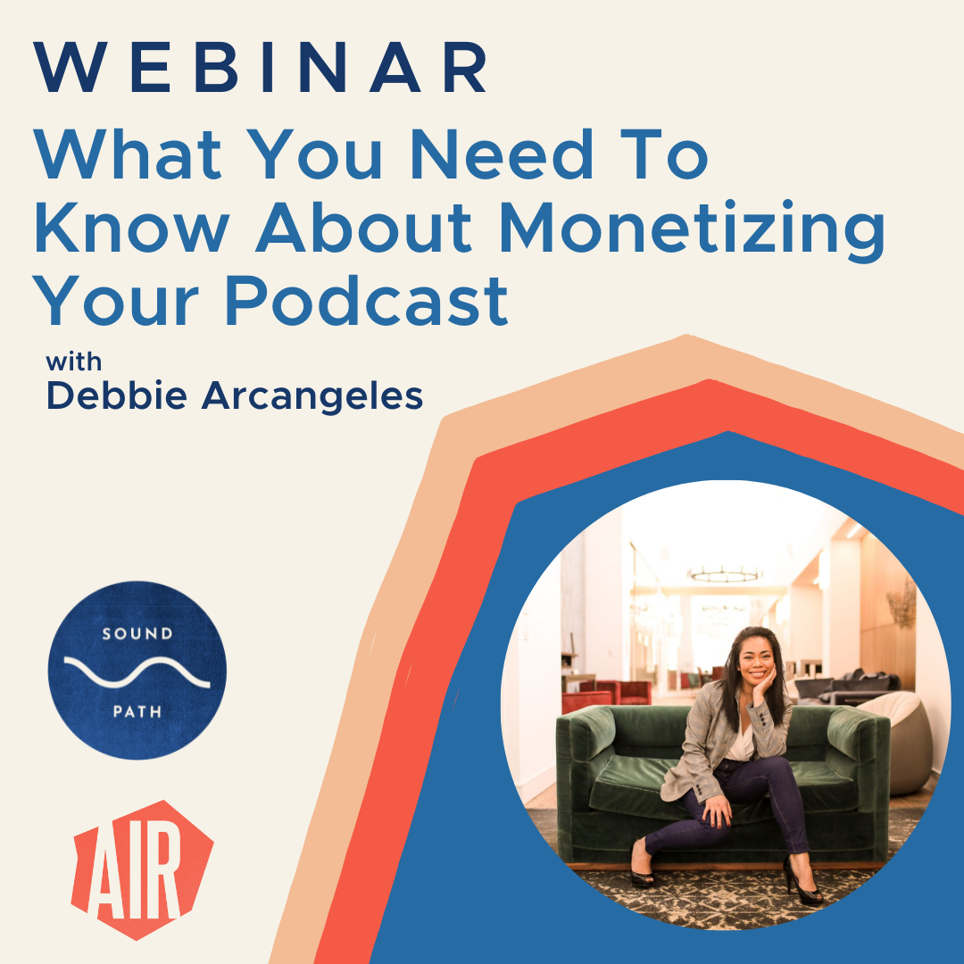 webinar Monetizing Your Podcast - Need to Knows