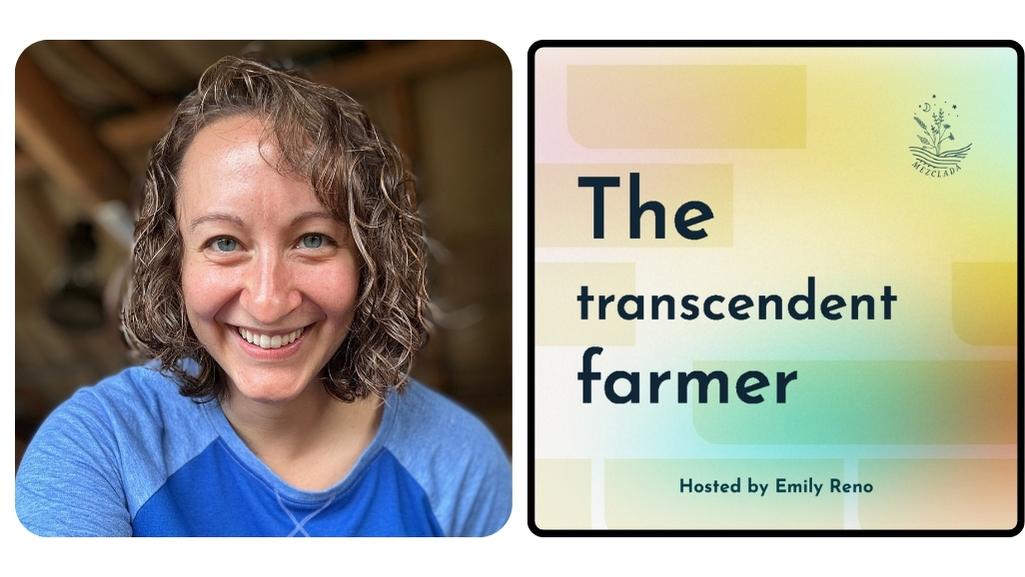 Emily Reno - The Transcendent Farmer