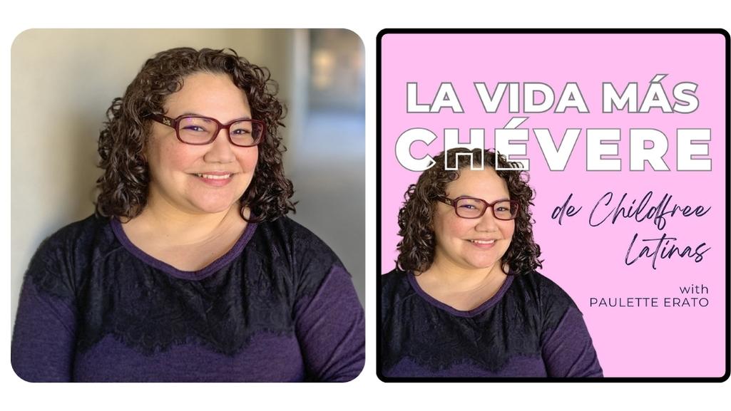 Paulette Erato - La Vida Más Chévere de Childfree Latinas